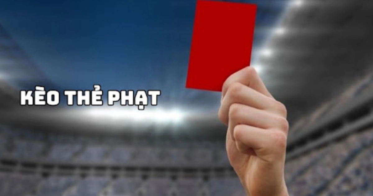 Hướng dẫn đặc cược kèo thẻ phạt trong bóng đá 1 Hiểu rõ tỷ lệ kèo thẻ phạt