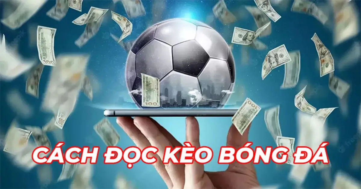 Cách xem kèo bóng đá đơn giản nhất cho anh em 2 Cách xem kèo bóng đá - Bí quyết đọc hiểu kèo bóng đá